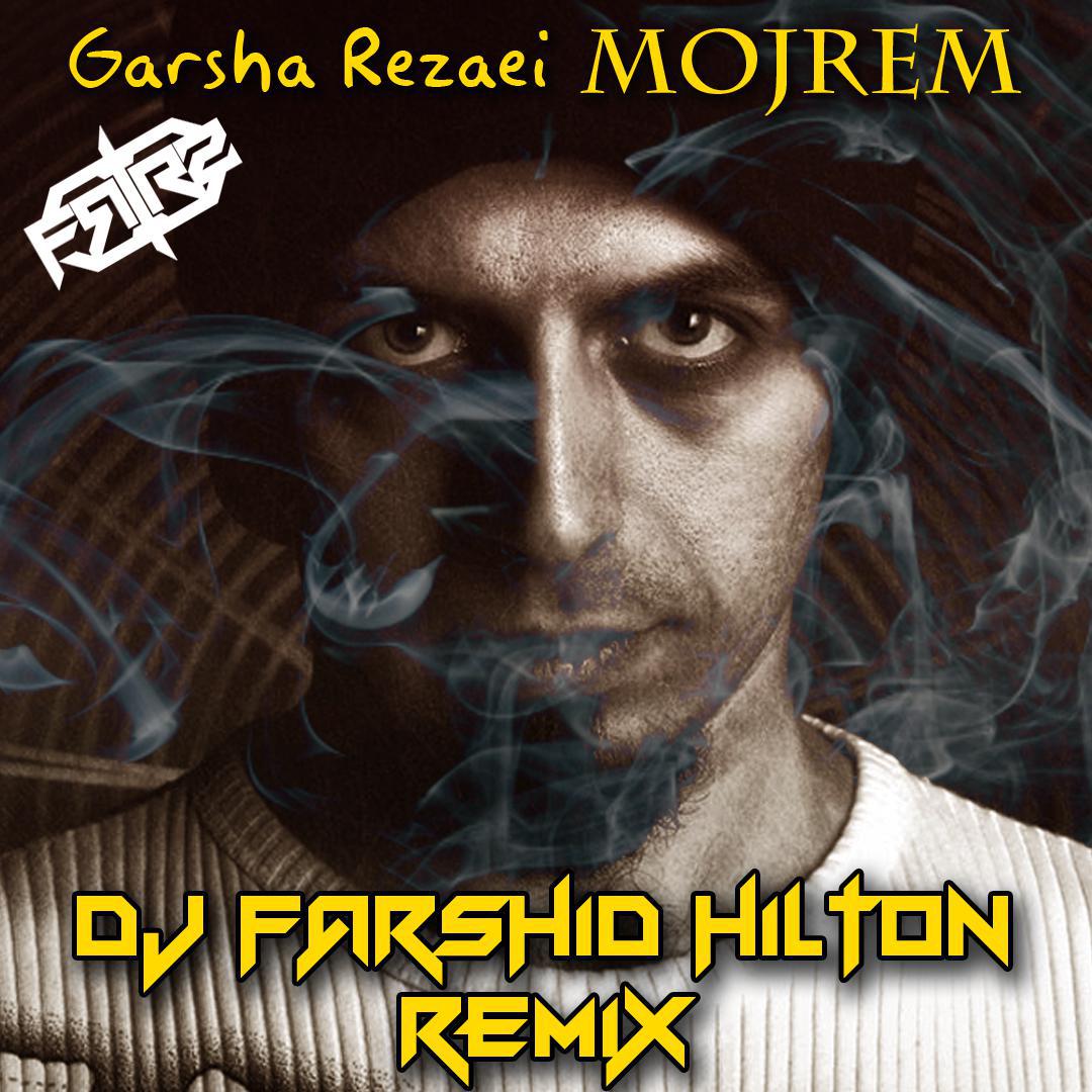 Garsha Rezaei - Mojrem ( DJ Farshid Hilton Remix ).jpg